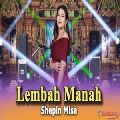 Download Mp3 Shepin Misa - Lembah Manah Ft Om SAVANA Blitar