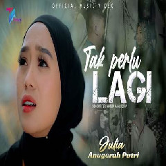 Download Mp3 Julia Anugerah Putri - Tak Perlu Lagi