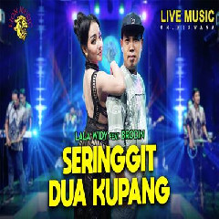 Download Mp3 Lala Widy - Seringgit Dua Kupang Feat Brodin