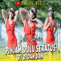 Download Mp3 Vita Alvia - Pinjam Dulu Seratus Dj Remix Du Di Dam Dam