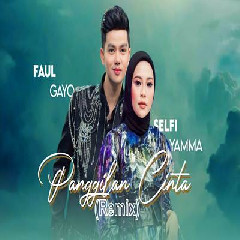 Download Mp3 Faul Gayo - Panggilan Cinta Feat Selfi Yamma (Remix Version)