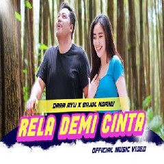 Download Mp3 Dara Ayu X Bajol Ndanu - Rela Demi Cinta