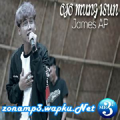James AP - Ojo Mung Isun (Koplo Version)