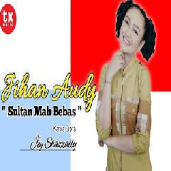 Jihan Audy - Sultan Mah Bebas
