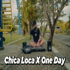 Dj Desa - Dj Chica Loca X One Day Slow Tiktok