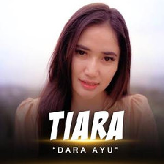 Download Mp3 Dara Ayu - Tiara (Jika Kau Bertemu Aku Begini)